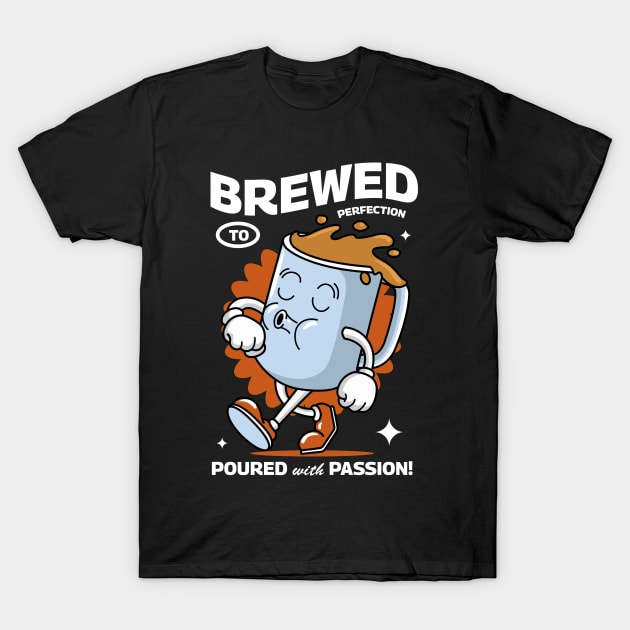 Brewed to Perfection T-Shirt by Harrisaputra